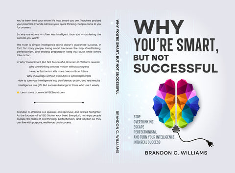 Why You’re Smart, But Not Successful: Stop Overthinking, Escape Perfectionism, and Turn Your Intelligence Into Real Success